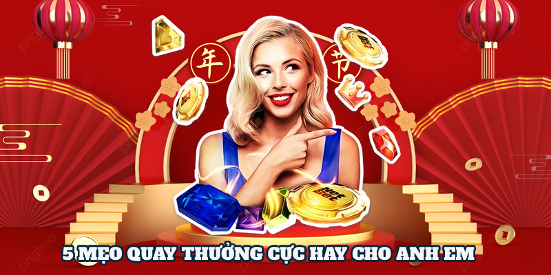 Kinh nghiệm quay thưởng code cực hay anh em nên tham khảo